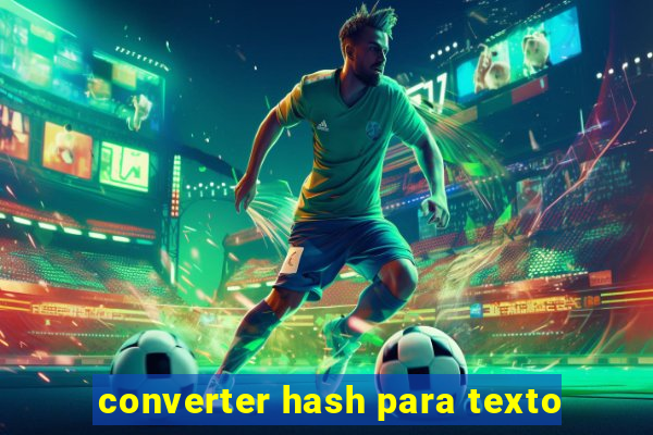 converter hash para texto